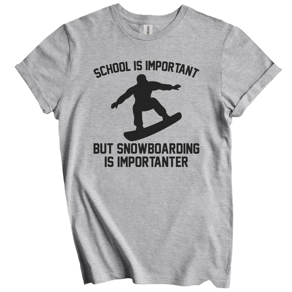 School Is Important But Snowboarding Is Importanter Funny Shirt