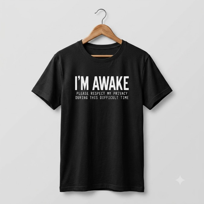 I’M AWAKE Funny Graphic T-Shirt Sarcastic Humor Tee Cotton Casual Men Women