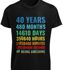 21st 30th 40th 50th 60th 70th Birthday T-SHIRTS Years Months Days Awesome TEE