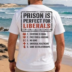 Prison Is Perfect For Liberals Shirt, Conservative Meme Graphic Tee