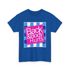 Funny Back Body Hurts Quote Workout Gym Top T-Shirt