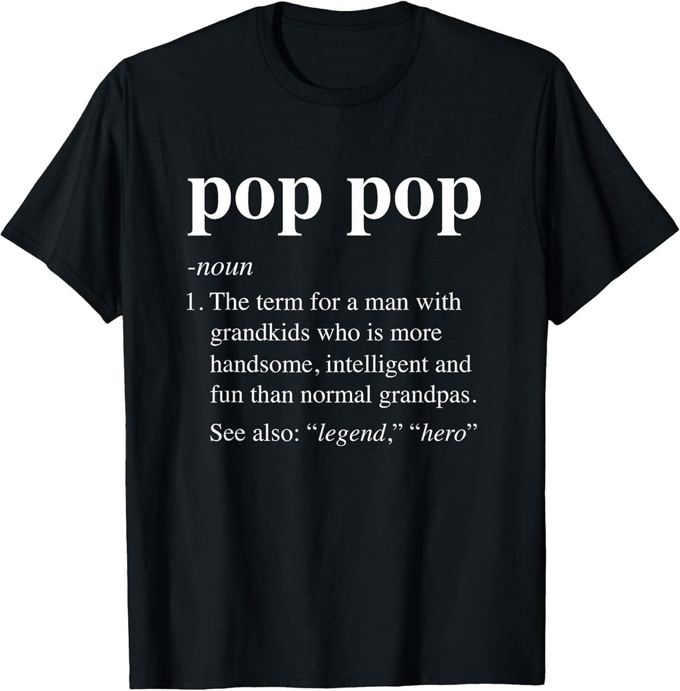 NEW Pop Pop Definition Funny Poppop Dictionary Gift Idea T-Shirt – MADE IN USA