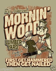 BIG JOHNSON Mornin’ Wood Tee Hilarious T-Shirt Big Johnson’s T’shirt