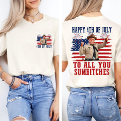 2 Sides Happy 4th of July to All You Sumbitches Patriotic Funny T-Shirt