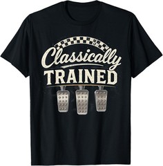 Classically Trained Manual Car Pedals Driving Retro Car Guy T-Shirt