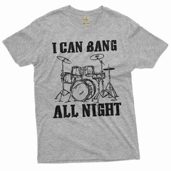 Men’s Funny I can bang all night T-shirt drummer musician music band Tee