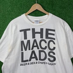 Vintage THE MACC LADS T-Shirt “Beer & Sex & Chips n Gravy” punk rock Band Tee XL