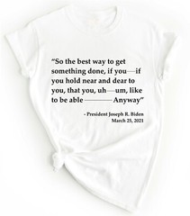 Joe Biden Funny Quote T-shirt Trump 2024 Political T Shirts Funny Biden Shirts
