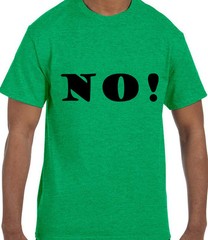 Funny Humor NO! T-Shirt tshirt