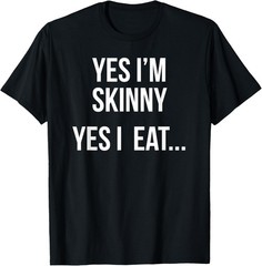 Funny Skinny Person Saying For Sarcastic Skinny Guys Women T-Shirt