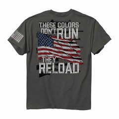 New THESE COLORS DON’T RUN THEY RELOAD T SHIRT