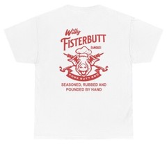 Willie Fisterbutt BBQ T Shirt Funny Sayings Adult Humor Inappropriate Gen Z Tee