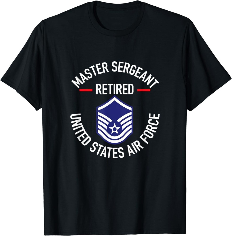 Min NEW LIMITED Master Sergeant Retired United States Air Force Military T-Shirt